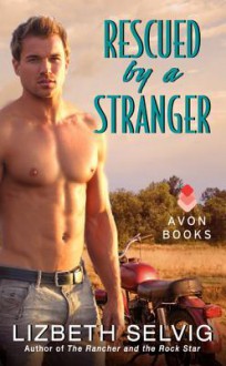 Rescued by a Stranger - Lizbeth Selvig