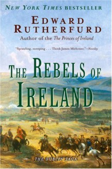 The Rebels of Ireland: The Dublin Saga (audio) - Edward Rutherfurd, John Keating