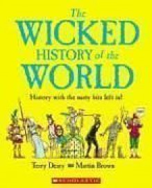 Wicked History Of The World - Terry Deary