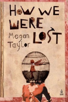 How We Were Lost - Megan Taylor