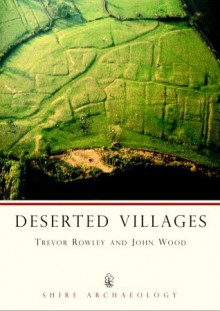 Deserted Villages - Trevor Rowley, John Wood