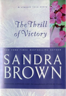 The Thrill Of Victory - Erin St.Claire, Sandra Brown