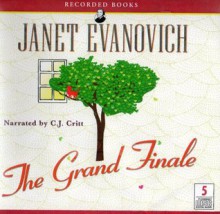 The Grand Finale - Janet Evanovich, C.J. Critt