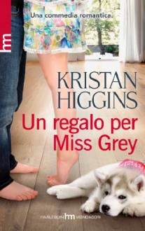 Un regalo per Miss Grey - Kristan Higgins