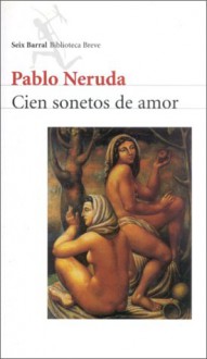 Cien Sonetos De Amor - Pablo Neruda