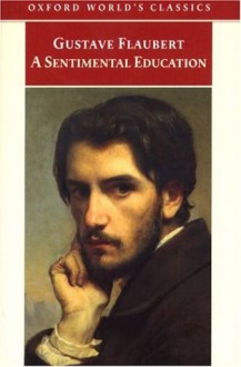 A Sentimental Education: The Story of a Young Man (World's Classics) - Gustave Flaubert, Douglas Parmée