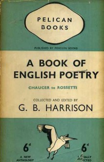 English Poetry, Chaucer to Rossetti, A Book of - G.B. Harrison