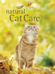 Natural Cat Care - Christopher Day