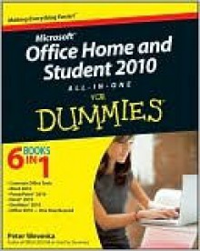 Office Home and Student 2010 All-In-One for Dummies - Peter Weverka