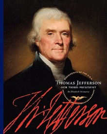 Thomas Jefferson: Our Third President (Presidents Of The U.S.A.) - Elizabeth Sirimarco