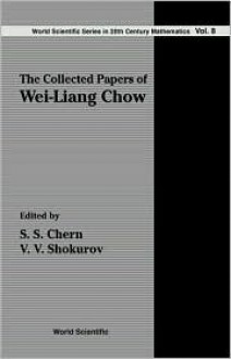 The Collected Papers of Wei-Liang Chow - Wei-Liang Chow