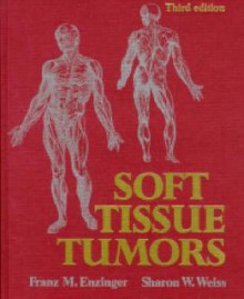 Soft Tissue Tumors - Franz M. Enzinger • BookLikes (ISBN:0815131321)