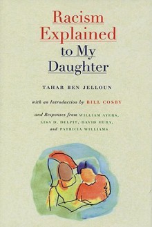 Racism Explained to My Daughter - Tahar Ben Jelloun, Carol Volk