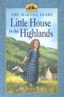 Little House in the Highlands - Melissa Wiley