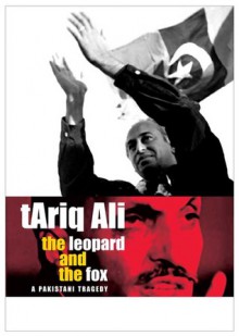 The Leopard and the Fox: A Pakistani Tragedy - Tariq Ali