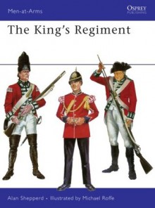 The King's Regiment - Alan Shepperd, Michael Roffe, Gilbert Alan Shepperd