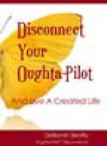 Disconnect Your Oughta-Pilot - Deborah Beatty