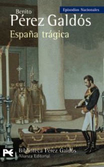 España trágica - Benito Pérez Galdós