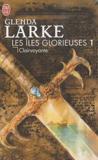 Clairvoyante (Les Iles Glorieuses, #1) - Glenda Larke, Mélanie Fazi