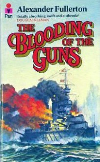 The Blooding of the Guns - Alexander Fullerton