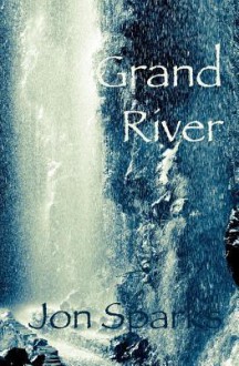 Grand River - Jon Sparks