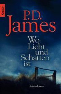 Wo Licht und Schatten ist - P.D. James