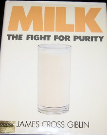 Milk: The Fight for Purity - James Cross Giblin