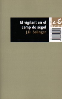 El vigilant en el camp de sègol - Ernest Riera, J.D. Salinger, Josep M. Fonalleras