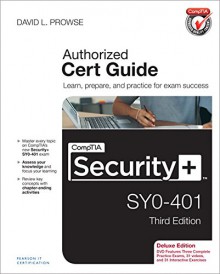 Comptia Security+ Sy0-401 Authorized Cert Guide, Deluxe Edition - David L Prowse