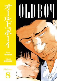 Old Boy, Vol. 8 - Garon Tsuchiya, Nobuaki Minegishi, Kumar Sivasubramanian