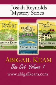 Josiah Reynolds Mysteries Box Set 1: Death By A HoneyBee, Death By Drowning, Death By Bridle - Abigail Keam