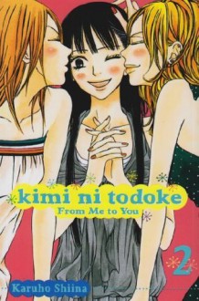 Kimi ni Todoke: From Me to You, Vol. 2 - Karuho Shiina