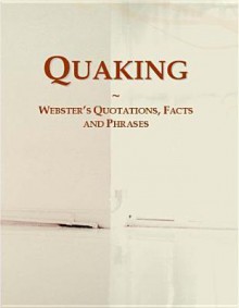 Quaking: Websters Quotations, Facts and Phrases - Kathryn Erskine