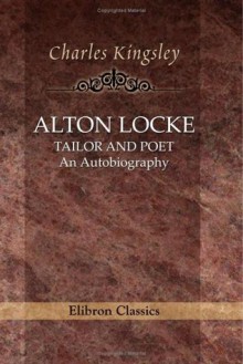 Alton Locke - Charles Kingsley