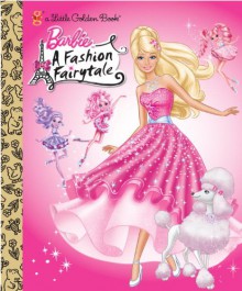 Barbie: Fashion Fairytale Little Golden Book (Barbie) - Meika Hashimoto, Golden Books