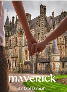 Maverick (Maverick Academy Series) - Tate Layman