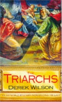 The Triarchs - Derek Wilson