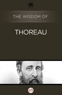 The Wisdom of Thoreau - Philosophical Library