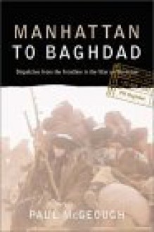 Manhattan to Baghdad: Dispatches from the Frontline of the War on Terrorism - Paul McGeough