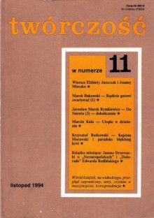 Twórczość, nr 11 (588)/ 1994 - Krzysztof Rutkowski, Marcin Kula, Jarosław Marek Rymkiewicz, Marek Bukowski, Elżbieta Juszczak, Joanna Mieszko, Redakcja miesięcznika Twórczość