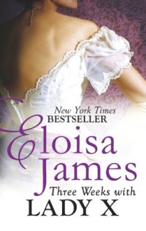 Three Weeks With Lady X - Eloisa James