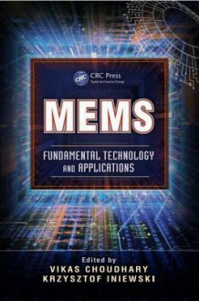 Mems: Packaging and Technology - Vikas Choudhary, Krzysztof Iniewski