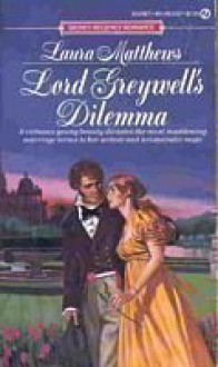 Lord Greywell's Dilemma - Laura Matthews