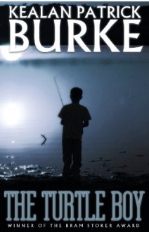 The Turtle Boy - Kealan Patrick Burke