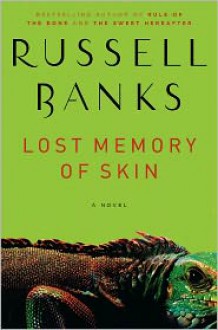 Lost Memory of Skin - Russell Banks