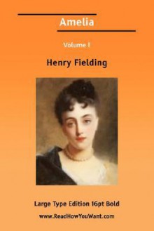 Amelia Volume I (Large Print) - Henry Fielding