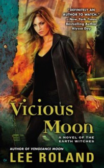 Vicious Moon: A Novel of the Earth Witches - Lee Roland