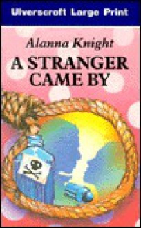 A Stranger Came By - Alanna Knight