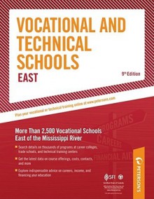 Vocational & Technical Schools - East: More Than 2,600 Vocational Schools East of the Mississippi River - Peterson's, Laura J. Paul, Peterson's