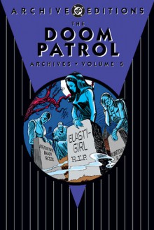 The Doom Patrol Archives, Vol. 5 - Arnold Drake, Bruno Premiani